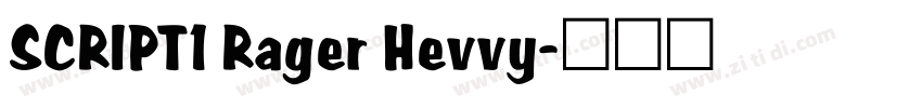 SCRIPT1 Rager Hevvy字体转换